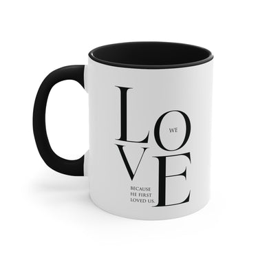 Faith Culture - We Love Because He First Loved Us Christian Ceramic Coffee Mug 11oz