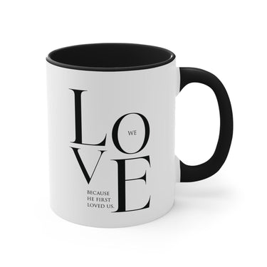 Faith Culture - We Love Because He First Loved Us Christian Ceramic Coffee Mug 11oz