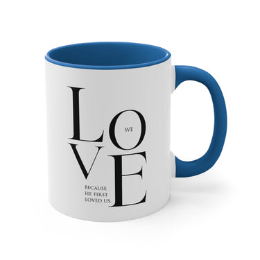 Faith Culture - We Love Because He First Loved Us Christian Ceramic Coffee Mug 11oz