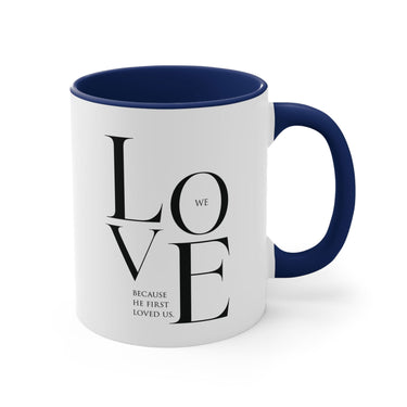 Faith Culture - We Love Because He First Loved Us Christian Ceramic Coffee Mug 11oz