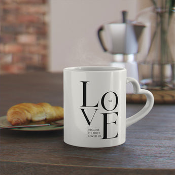 Faith Culture - We Love Because He First Loved Us" Heart-Shaped Mug - Christian Accent Coffee Mug, 11oz 11oz White