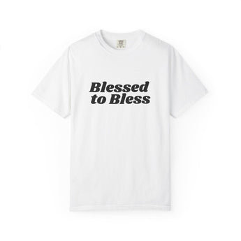 Faith Culture Blessed to Bless Unisex Garment-Dyed T-Shirt Christian Giving Tee White