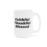 Faith Culture Faithful Thankful Blessed Ceramic Coffee Mug Christian Inspirational Drinkware 15oz White