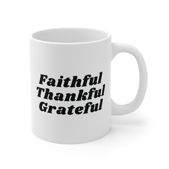 Faith Culture Faithful Thankful Grateful Ceramic Coffee Mug Christian Gratitude Drinkware 11oz White
