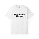Faith Culture Gratitude Always Unisex Garment-Dyed T-Shirt Christian Thankfulness Tee White