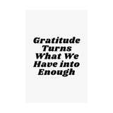 Faith Culture Gratitude Turns What We Have into Enough Wall Art Matte Poster Christian Thanksgiving Decor 24″ x 36″ Matte