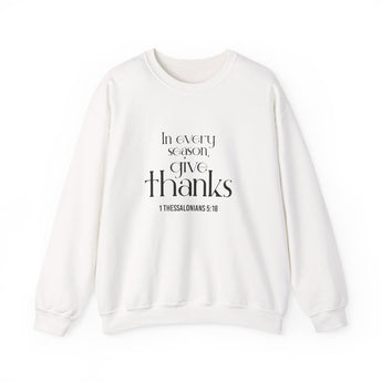 Give Thanks Christian Sweatshirt | 1 Thessalonians 5:18 White