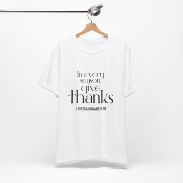 Give Thanks Christian T-Shirt | 1 Thessalonians 5:18 - Faith Culture