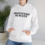 Gratitude Always Hoodie Christian Unisex Sweatshirt Faith Based Apparel