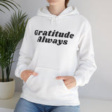 Gratitude Always Hoodie Christian Unisex Sweatshirt Faith Inspired Apparel