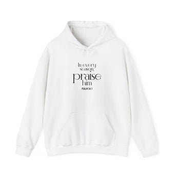 Praise Him Christian Hoodie | Psalm 34:1 White