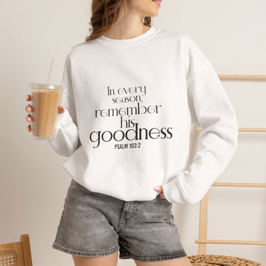 Remember His Goodness Christian Sweatshirt | Psalm 103:2