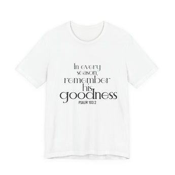 Remember His Goodness Christian T-Shirt | Psalm 103:2 White