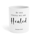 By His Stripes We Are Healed Christian mug inspired by Isaiah 53:5