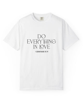 Do Everything in Love Christian T Shirt | 1 Corinthians 16:14 White