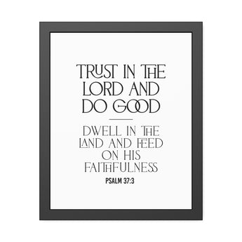 Trust in the Lord and Do Good framed Christian wall art inspired by Psalm 37:3